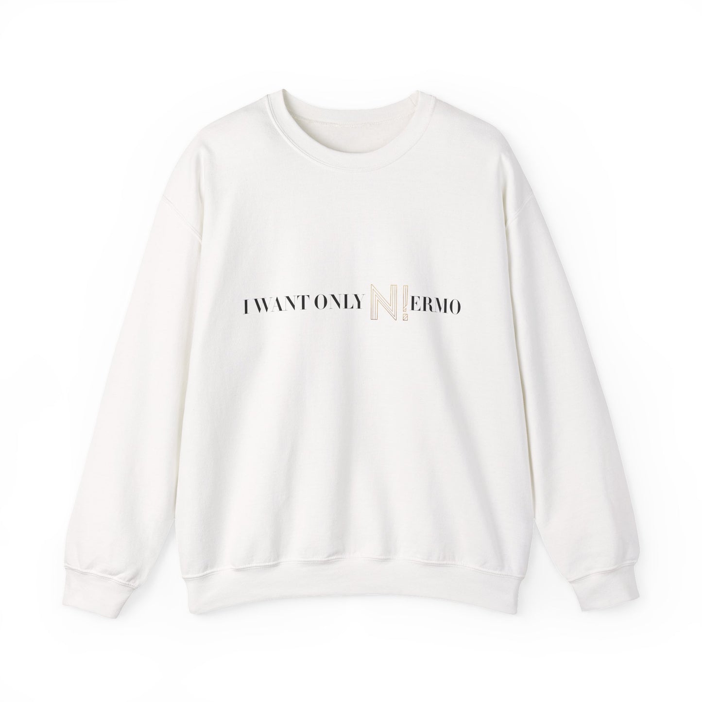 NIERMO Essential White Statement Sweatshirt – “I Want Only NIERMO” Edition