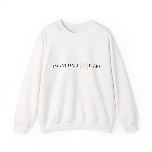 NIERMO Essential White Statement Sweatshirt – “I Want Only NIERMO” Edition