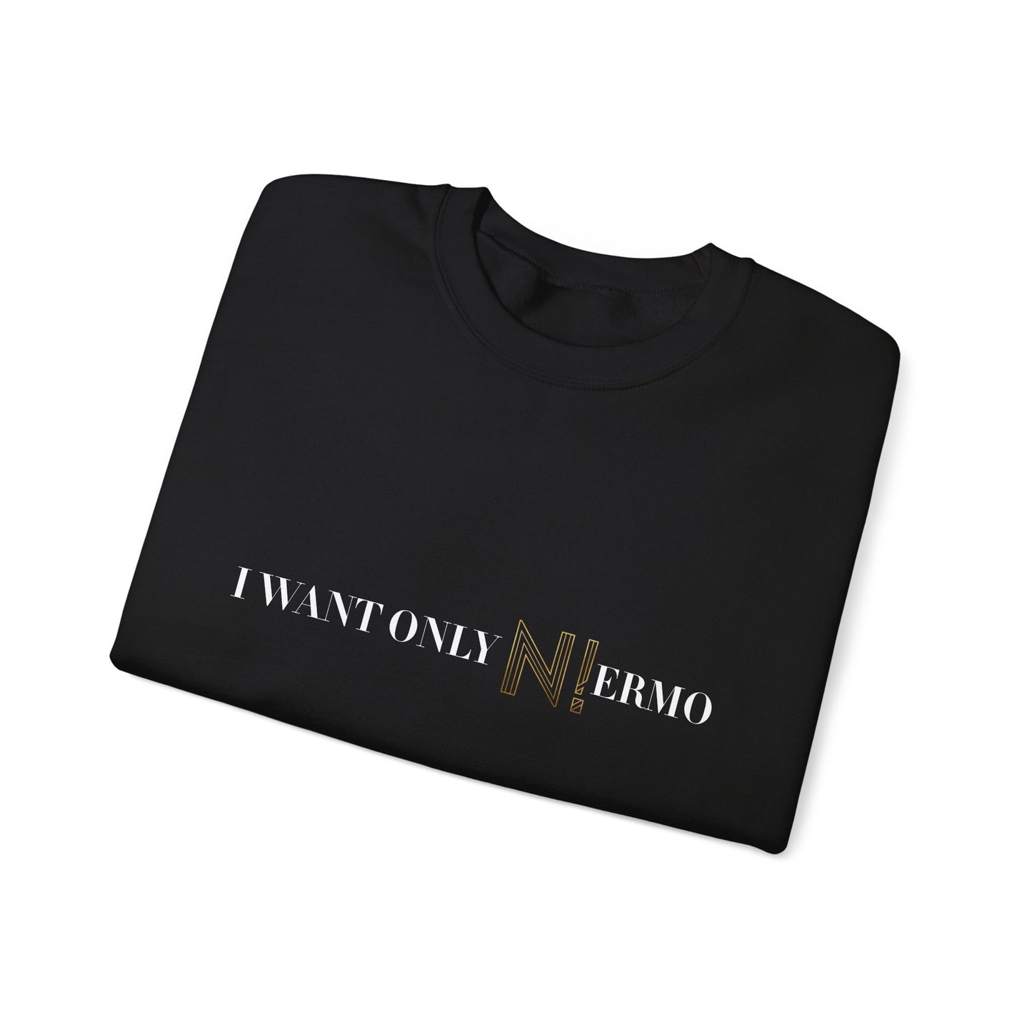 NIERMO Essential White Statement Sweatshirt – “I Want Only NIERMO” Edition