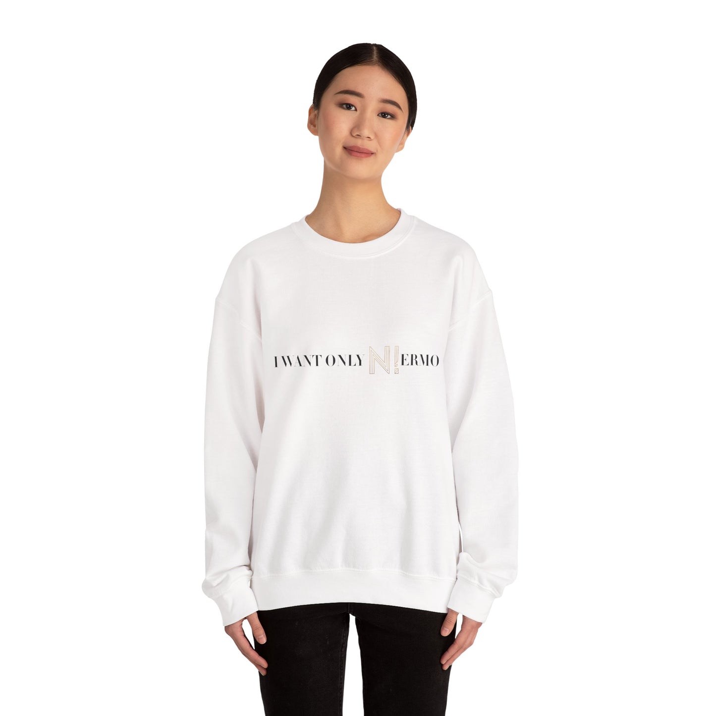 NIERMO Essential White Statement Sweatshirt – “I Want Only NIERMO” Edition